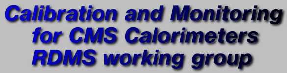 Calibration and Monitoring for
CMS Calorimeters RDMS working group